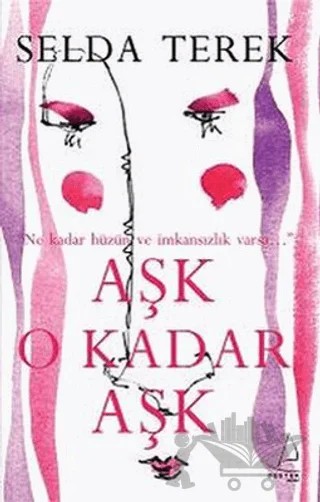 Aşk O Kadar Aşk – Selda Terek – Destek Yayınları kitap kapağı