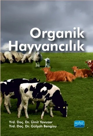 Organik Hayvancılık – Ümit Yavuzer, Gülşah Bengisu – Nobel Akademik Yayıncılık kitap kapağı