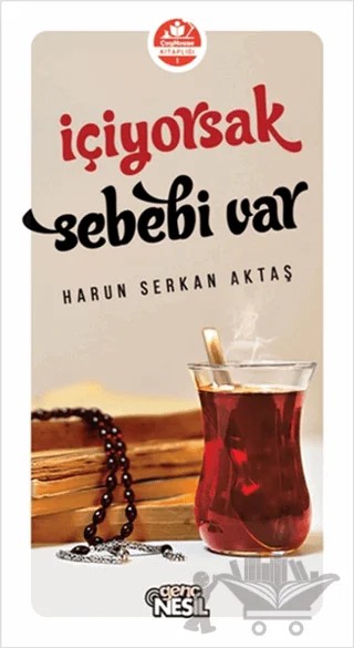 İçiyorsak Sebebi Var – Harun Serkan Aktaş – Genç Nesil kitap kapağı