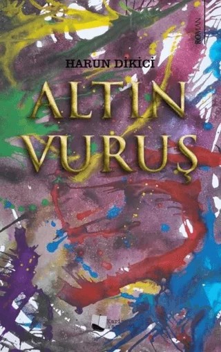 Altın Vuruş – Harun Dikici – Karina Yayınevi kitap kapağı
