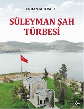 Süleyman Şah Türbesi – Erhan Afyoncu – Yeditepe Yayınevi kitap kapağı