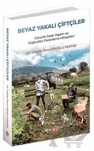 Beyaz Yakalı Çiftçiler – Güzide Öncü Eroğlu Pektaş – Beta Yayınevi kitap kapağı