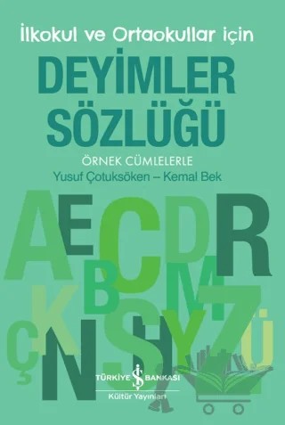 Deyimler Sözlüğü – Yusuf Çotuksöken, Kemal Bek – İş Bankası Kültür Yayınları kitap kapağı