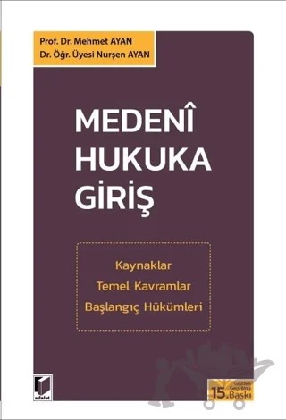 Medeni Hukuka Giriş – Nurşen Ayan, Mehmet Ayan – Adalet Yayınevi kitap kapağı