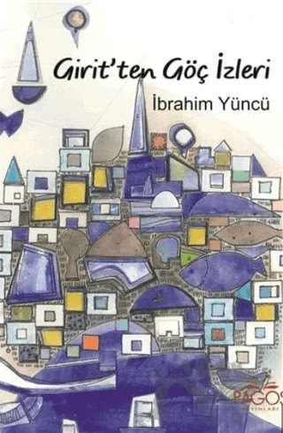 Girit'ten Göç İzleri – İbrahim Yüncü – Pagos Yayınları kitap kapağı