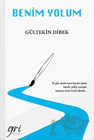 Benim Yolum – Gültekin Dibek – Gri Yayınevi kitap kapağı