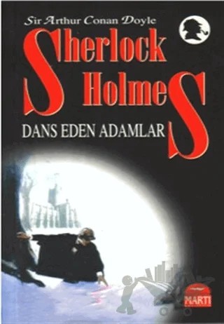 Sherlock Holmes Dans Eden Adamlar – Sir Arthur Conan Doyle – Martı Yayınları kitap kapağı