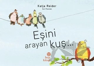 Eşini Arayan Kuş – Katja Reider – Hep Kitap kitap kapağı