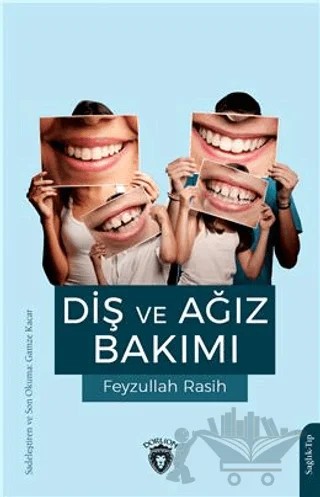 Diş Ve Ağız Bakımı – Feyzullah Rasih – Dorlion Yayınları kitap kapağı