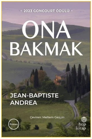 Ona Bakmak – Jean-Baptiste Andrea – Hep Kitap kitap kapağı