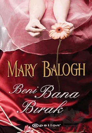 Beni Bana Bırak – Mary Balogh – Epsilon Yayınevi kitap kapağı