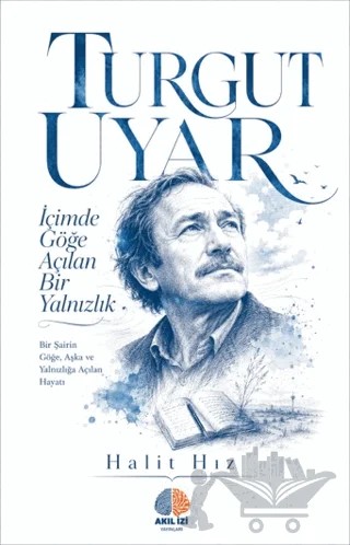 İçimde Göğe Açılan Bir Yalnızlık – Halit Hız – Akıl İzi Yayınları kitap kapağı
