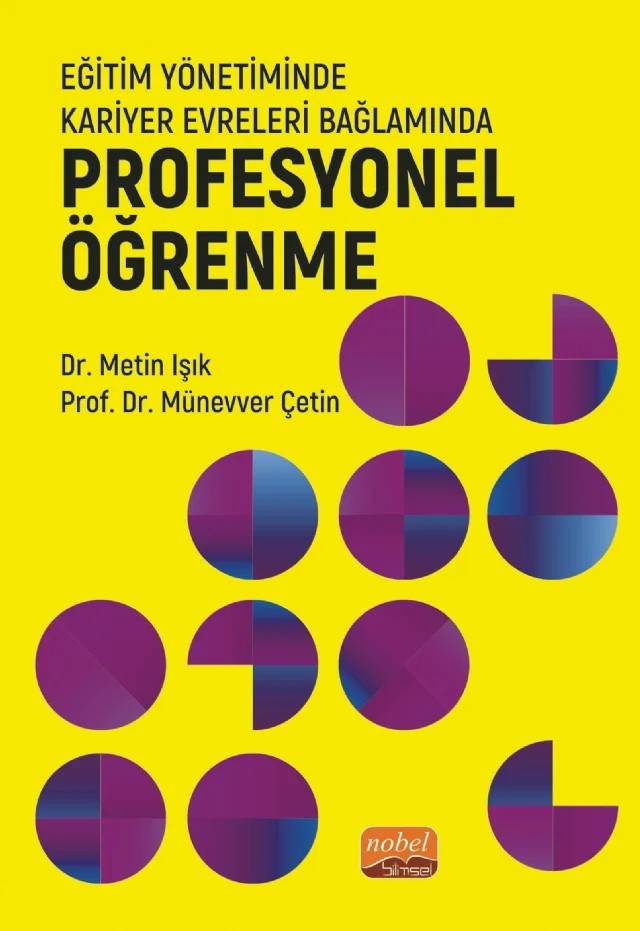 Eğitim Yönetiminde Kariyer Evreleri Bağlamında PROFESYONEL ÖĞRENME – Metin Işık, Münevver Çetin – Nobel Bilimsel Eserler kitap kapağı