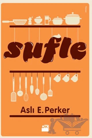 Sufle – Aslı E. Perker – Doğan Kitap kitap kapağı