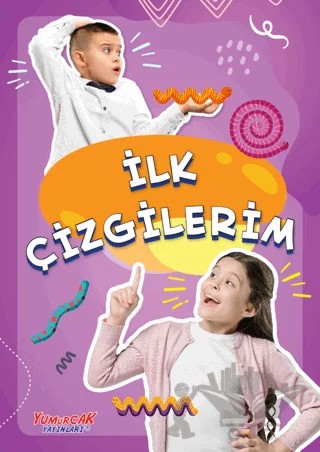 İlk Çizgilerim – Yasemin Mimir Altunok – Yumurcak Yayınları kitap kapağı