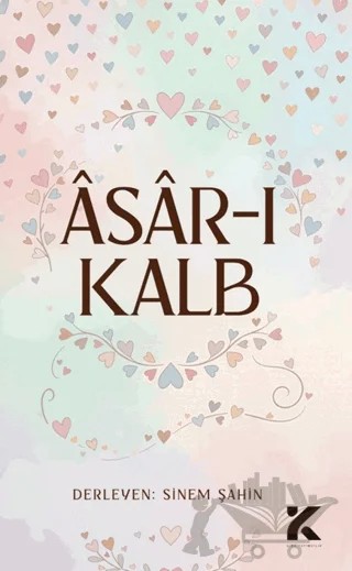 Asar-ı Kalb – Sinem Şahin – Kiba Yayımcılık kitap kapağı
