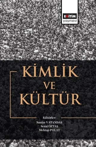 Kimlik ve Kültür – Saniye Vatandaş, Sezai Öztaş, Mehtap Polat – Eğitim Yayınevi - Bilimsel Eserler kitap kapağı