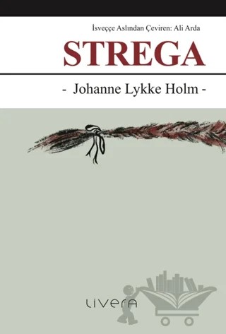 Strega – Johanne Lykke Holm – Livera Yayınevi kitap kapağı