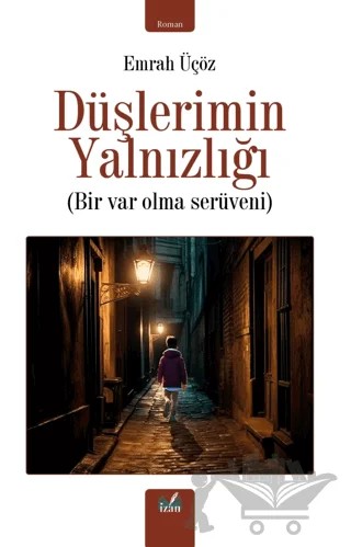 Düşlerimin Yalnızlığı – Emrah Üçöz – İzan Yayıncılık kitap kapağı
