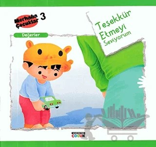 Teşekkür Etmeyi Seviyorum - Değerler – Kolektif – Semerkand Çocuk Yayınları kitap kapağı