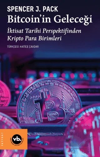 Bitcoin’in Geleceği – Spencer J. Pack – Vakıfbank Kültür Yayınları kitap kapağı