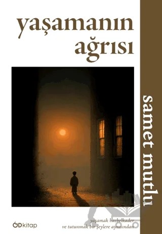 Yaşamanın Ağrısı – Samet Mutlu – Od Kitap kitap kapağı