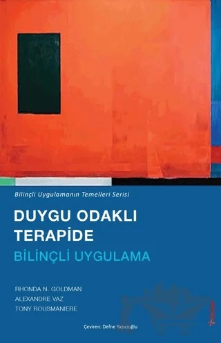 Duygu Odaklı Terapide Bilinçli Uygulama – Rhonda N. Goldman, Alexandre Vaz, Tony Rousmaniere – Sola Unitas kitap kapağı