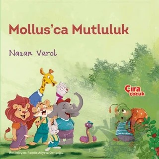 Mollus'ca Mutluluk – Nazan Varol – Çıra Çocuk Yayınları kitap kapağı