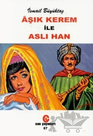 Aşık Kerem ile Aslı Han – İsmail Büyüktaş – Can Yayınları (Ali Adil Atalay) kitap kapağı