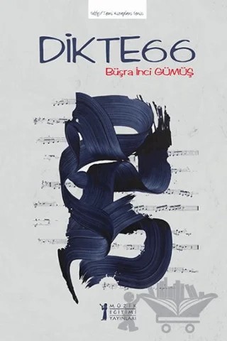 Dikte66 – Büşra İnci Gümüş – Müzik Eğitimi Yayınları kitap kapağı