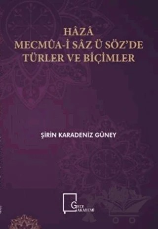 Haza Mecmua-i Saz ü Söz’de Türler ve Biçimler – Şirin Karadeniz Güney – Gece Akademi kitap kapağı