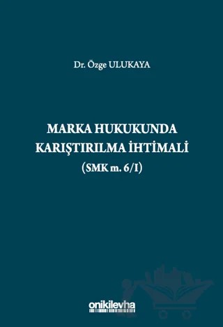 Marka Hukukunda Karıştırılma İhtimali (SMK m.6/I) – Özge Ulukaya – On İki Levha Yayınları kitap kapağı