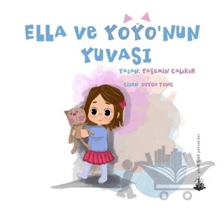 Ella ve Yoyo’nun Yuvası – Yasemin Çalıkır – Yitik Ülke Yayınları kitap kapağı