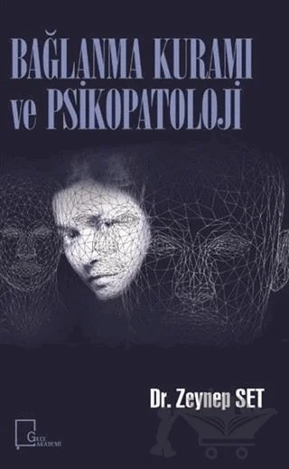 Bağlanma Kuramı ve Psikopatoloji – Zeynep Set – Gece Akademi kitap kapağı