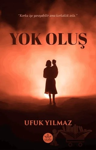 Yok Oluş – Ufuk Yılmaz – Elpis Yayınları kitap kapağı