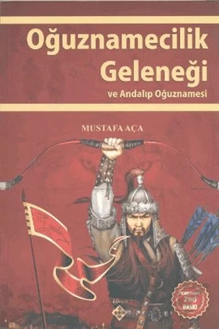 Oğuznamecilik Geleneği ve Andalıp Oğuznamesi – Mustafa Aça – Kömen Yayınları kitap kapağı