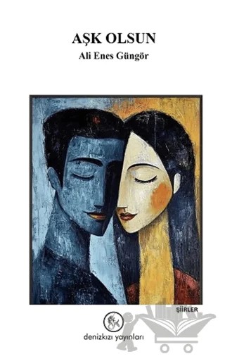 Aşk Olsun – Ali Enes Güngör – Denizkızı Yayınları kitap kapağı