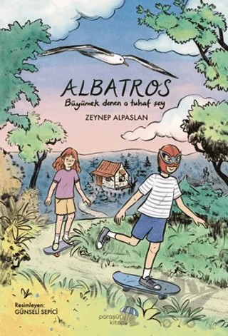 Albatros: Büyümek Denen O Tuhaf Şey – Zeynep Alpaslan – Paraşüt Kitap kitap kapağı