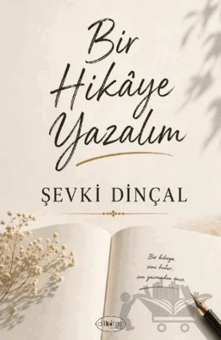 Bir Hikaye Yazalım – Şevki Dinçal – Dilkitap Yayınları kitap kapağı