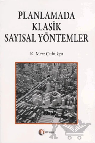 Planlamada Klasik Sayısal Yöntemler – K. Mert Çubukçu – ODTÜ Geliştirme Vakfı Yayıncılık kitap kapağı