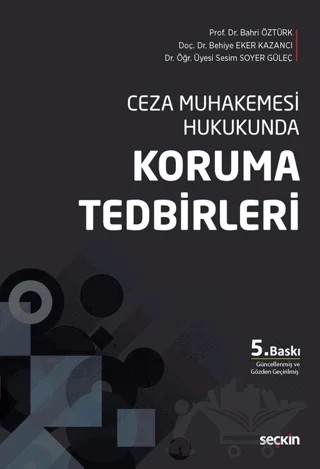 Ceza Muhakemesi Hukukunda Koruma Tedbirleri – Bahri Öztürk, Behiye Eker Kazancı, Sesim Soyer Güleç – Seçkin Yayıncılık kitap kapağı