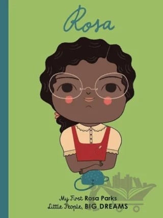 Little People, BIG DREAMS: Rosa Parks – Lisbeth Kaiser – FRANCES LINCOLN kitap kapağı