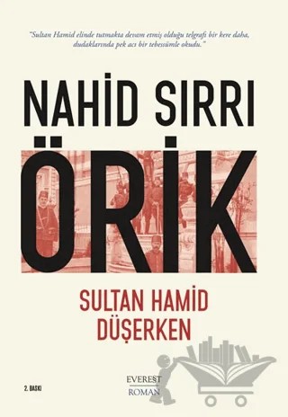Sultan Hamid Düşerken – Nahid Sırrı Örik – Everest Yayınları kitap kapağı