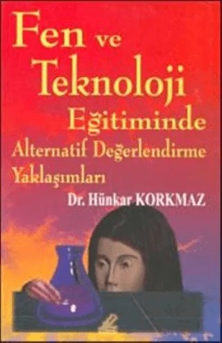 Fen ve Teknoloji Eğitiminde Alternatif Değerlendirme Yaklaşımları – Hünkar Korkmaz – Yeryüzü Yayınevi kitap kapağı
