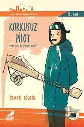 Korkusuz Pilot - Çanakkale'nin Kahramanları 4 – İsmail Bilgin – Erdem Çocuk kitap kapağı