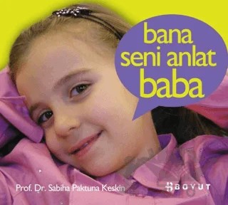 Bana Seni Anlat Baba – Sabiha Paktuna Keskin – Boyut Yayın Grubu kitap kapağı