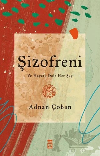 Şizofreni – Adnan Çoban – Timaş Yayınları kitap kapağı