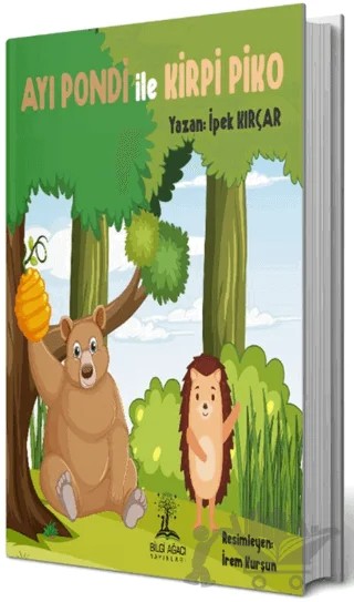 Ayı Pondi ile Kirpi Piko – İpek Kırçar – Bilgi Ağacı Yayınları kitap kapağı