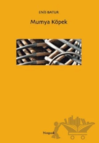 Mumya Köpek – Enis Batur – Norgunk Yayıncılık kitap kapağı
