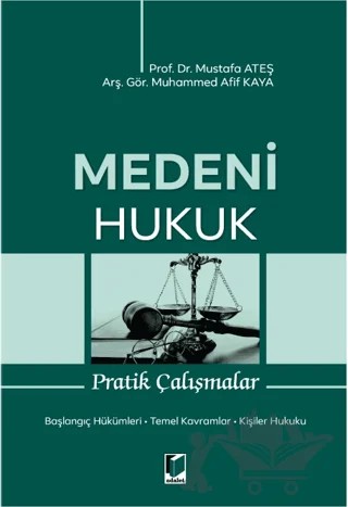 Medeni Hukuk Pratik Çalışmalar – Mustafa Ateş, Muhammed Afif Kaya – Adalet Yayınevi kitap kapağı